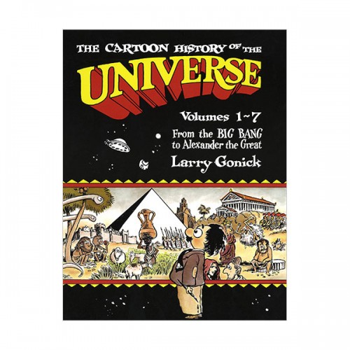 The Cartoon History of the Universe #01 : Volumes 1-7 From the Big Bang to Alexander the Great