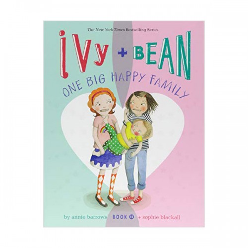 Ivy and Bean #11 : Ivy and Bean One Big Happy Family [ø]