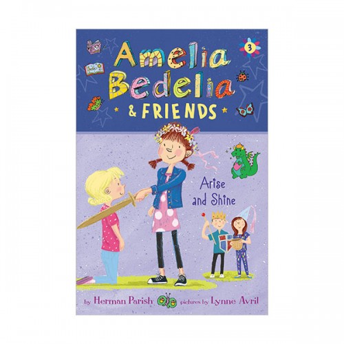 Amelia Bedelia & Friends #03 : Amelia Bedelia & Friends Arise and Shine
