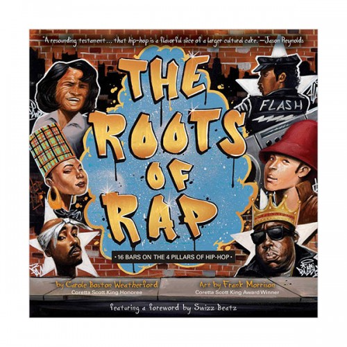 The Roots of Rap : 16 Bars on the 4 Pillars of Hip-Hop