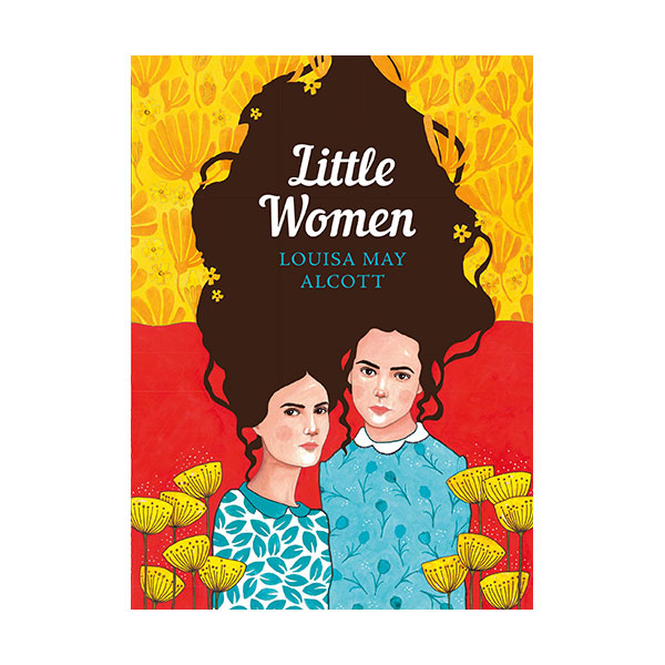  The Sisterhood Classics : Little Women : 작은 아씨들 (Paperback, 영국판)