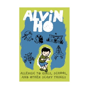 Alvin Ho : Allergic to Girls, School, and Other Scary Things 