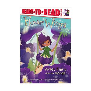 Ready To Read 1 : Flower Wings : Violet Fairy Gets Her Wings
