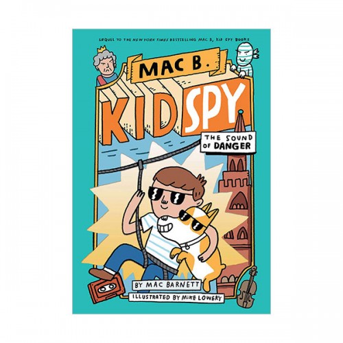 Mac B. Kid Spy #05 : The Sound of Danger