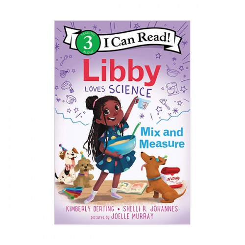 I Can Read 3 : Libby Loves Science : Mix and Measure