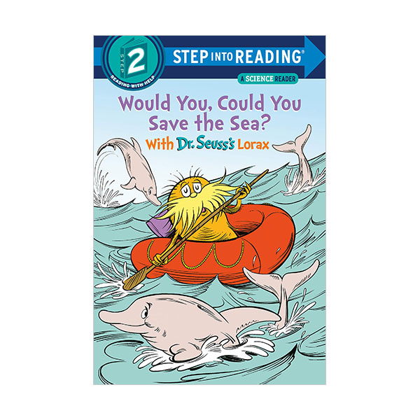 Step into Reading 2�ܰ� : Would You, Could You Save the Sea? With Dr. Seuss's Lorax