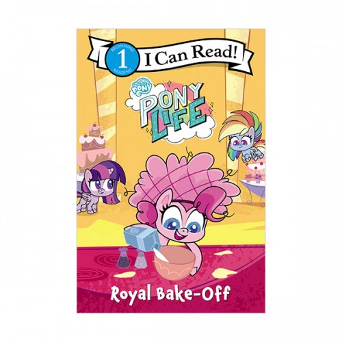 I Can Read Level 1  : My Little Pony : Pony Life : Royal Bake-Off