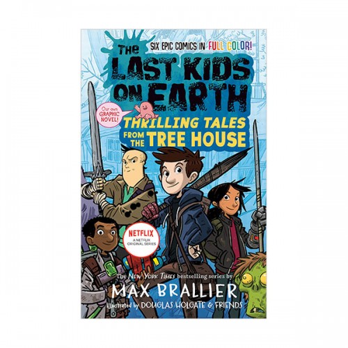 The Last Kids on Earth : Thrilling Tales from the Tree House