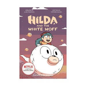 [ø] Netflix Original Series #06 : Hilda and the White Woff (Paperback, )