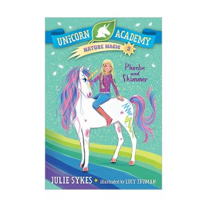 Unicorn Academy Nature Magic #02 : Phoebe and Shimmer