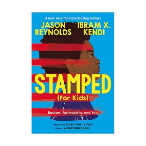 Stamped (For Kids) : Racism, Antiracism, and You (Hardcover)