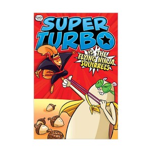 Super Turbo Graphic Novel #02 : Super Turbo vs. the Flying Ninja Squirrels
