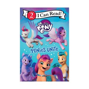 I Can Read 2 : My Little Pony : Ponies Unite