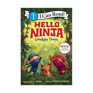 I Can Read 1 : Hello, Ninja. Goodbye, Tooth! (Paperback)