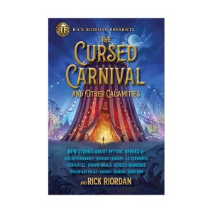 New Stories About Mythic Heroes : The Cursed Carnival and Other Calamities