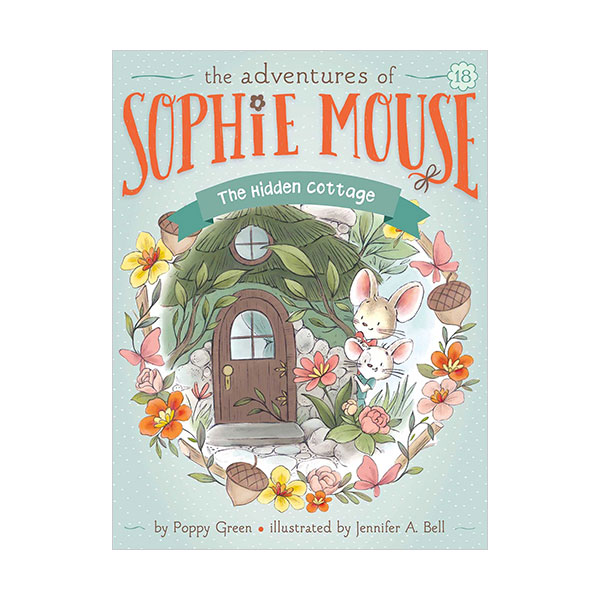 The Adventures of Sophie Mouse #18 : The Hidden Cottage The Adventures of Sophie Mouse #18 : The Hidden Cottage