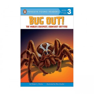 Penguin Young Readers Level 3 : Bug Out!: The World's Creepiest, Crawliest Critters (Paperback)