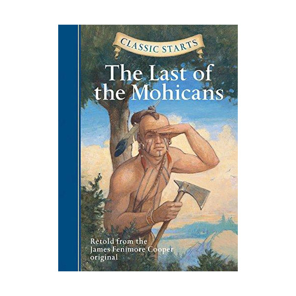Classic Starts : The Last Of The Mohicans (Hardcover)