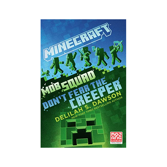 Minecraft #14 : Mob Squad: Don't Fear the Creeper  : An Official Minecraft Novel