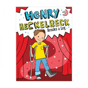 헨리 헤클백 #13 : Henry Heckelbeck Breaks a Leg (Paperback, 미국판)