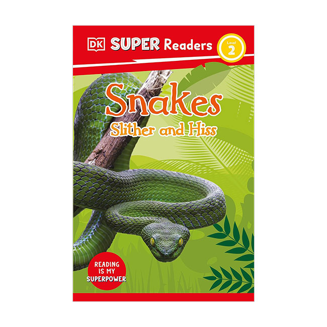 DK Super Readers 2 : Snakes Slither and Hiss DK Super Readers 2 : Snakes Slither and Hiss