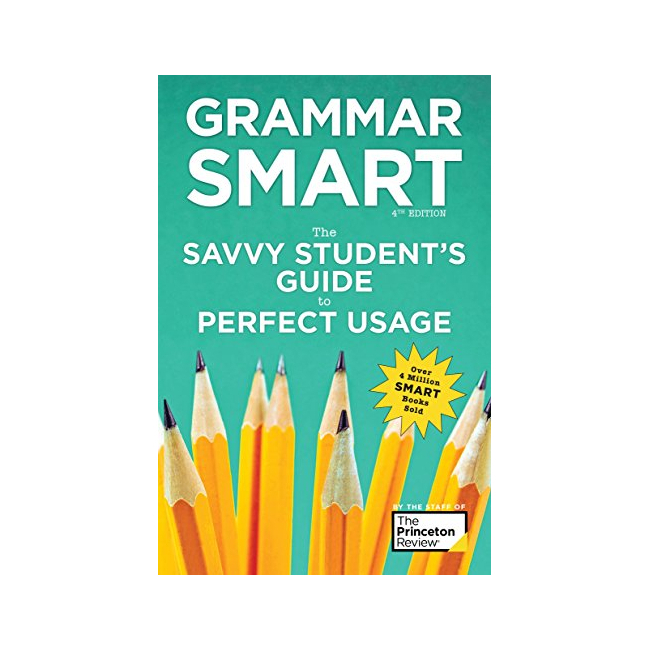 Grammar Smart, 4th Edition Grammar : The Savvy Student's Guide to Perfect Usage