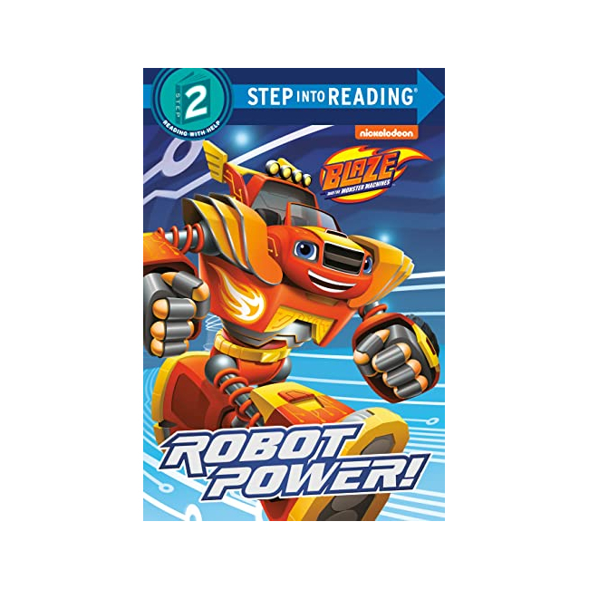 Step Into Reading 2 : Blaze and the Monster Machines : Robot Power!