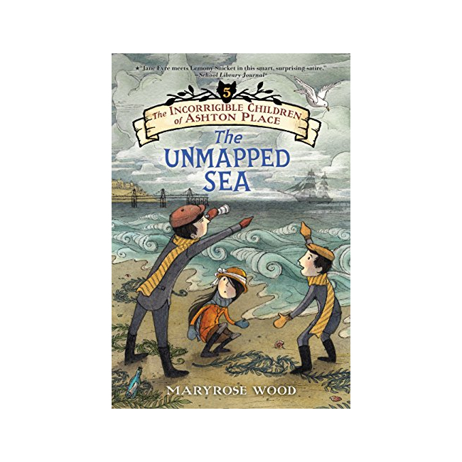 The Incorrigible Children of Ashton Place #05 : The Unmapped Sea