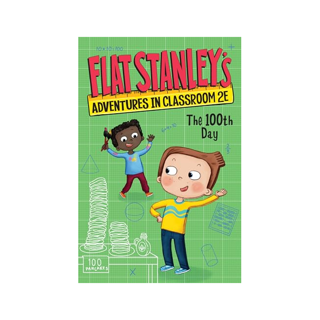 Flat Stanley's Adventures in Classroom 2E #03: The 100th Day