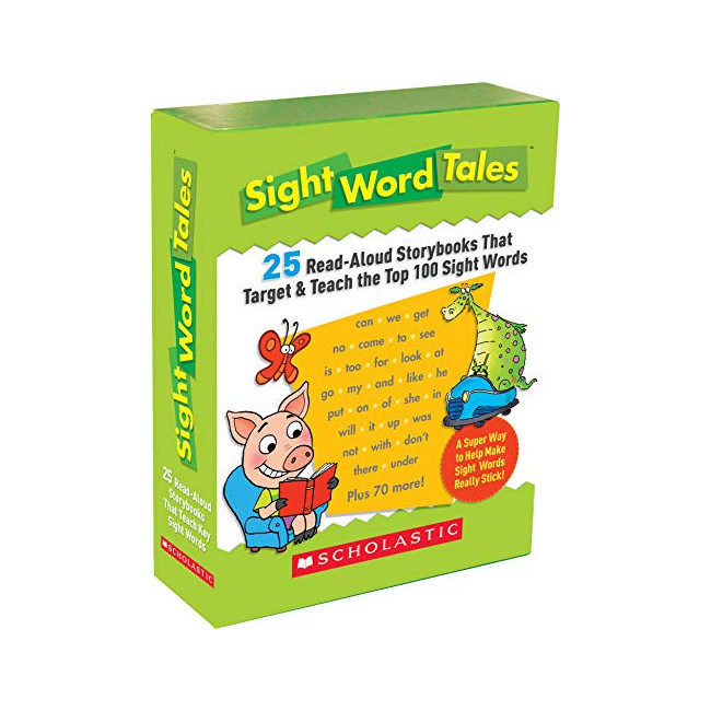 Sight Word Tales : 25 Read-Aloud Storybooks That Target & Teach The Top 100 Sight Words