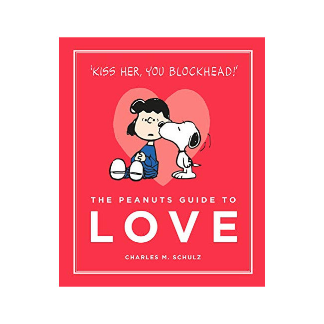 Peanuts Guide to Life : The Peanuts Guide to Love