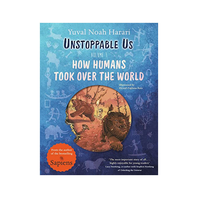 How Humans Took Over the World - Unstoppable Us