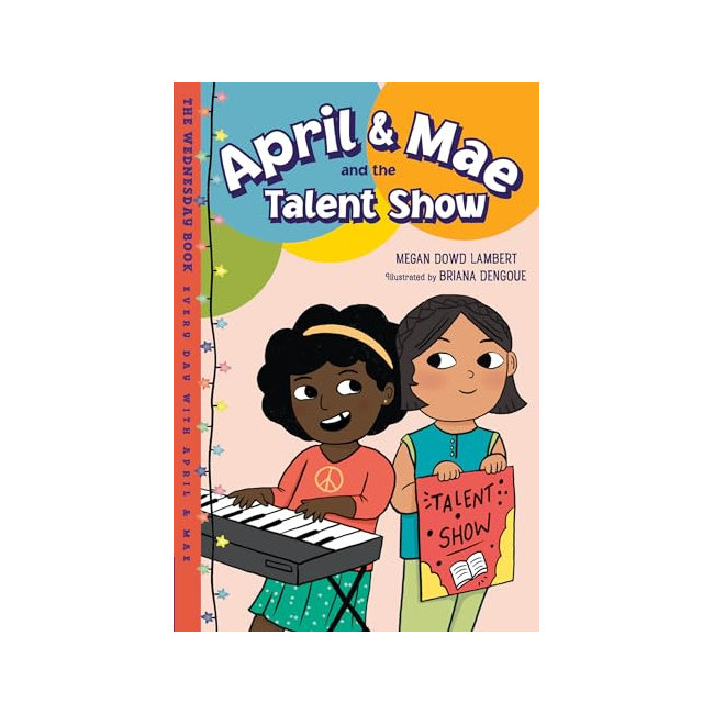 Every Day with April & Mae : April & Mae and the Talent Show: The Wednesday Book