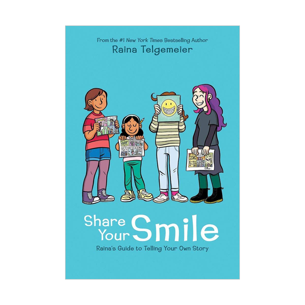 Share Your Smile : Rainas Guide to Telling Your Own Story