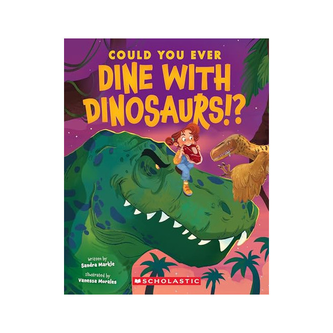 Could You Ever : Could You Ever Dine With Dinosaurs!? 