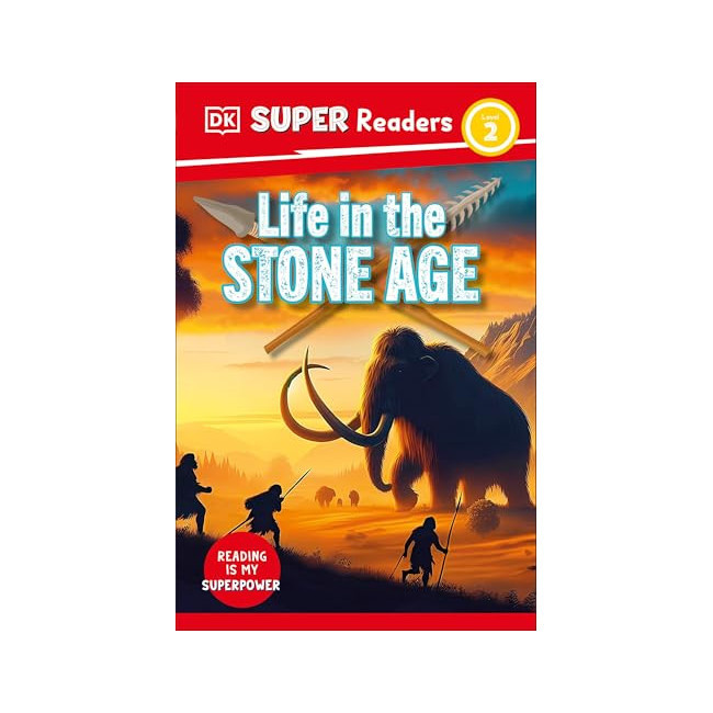 DK Super Readers 2 : Life in the Stone Age