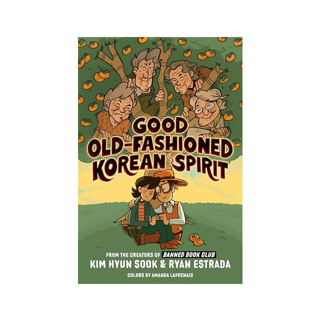 Good Old-Fashioned Korean Spirit: A Graphic Novel Good Old-Fashioned Korean Spirit: A Graphic Novel