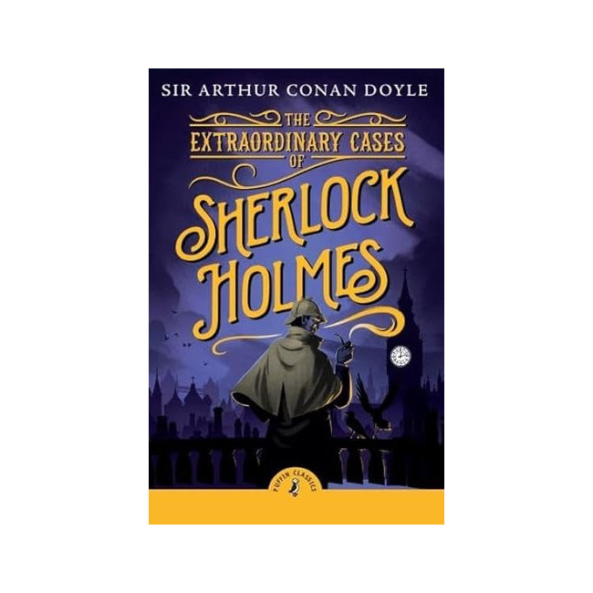 Puffin Classics : The Extraordinary Cases of Sherlock Holmes