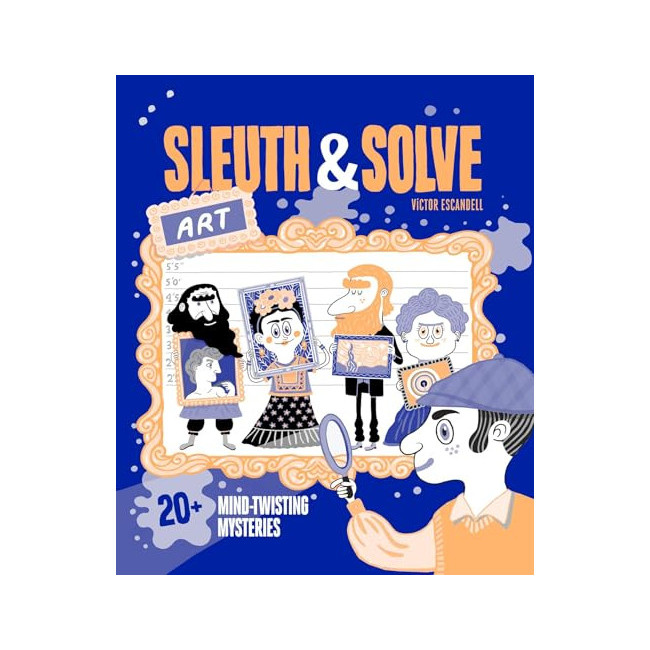 Sleuth & Solve: Art, 20+ Mind-Twisting Mysteries