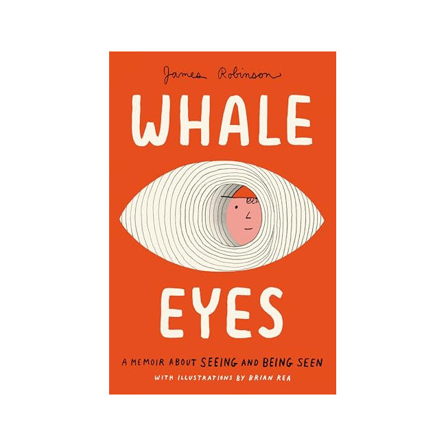 Whale Eyes: A Memoir About Seeing and Being Seen