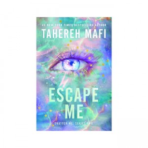 Shatter Me: Series Two #03 : Escape Me